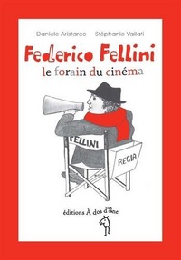 Fédérico Fellini, le forain du cinéma