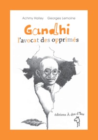 Gandhi l'avocat des opprimés