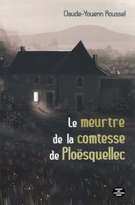 Le meurtre de la comtesse de Ploësquellec - monts d'Arrée, 1876