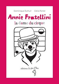 Annie Fratellini, la dame du cirque