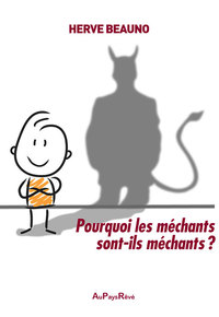 Pourquoi les méchants sont-ils méchants ?