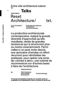 Reset architecture - [actes de la conférence et des tables rondes], 13 & 14 novembre 2018, École nationale supérieure