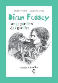 Dian Fossey, l'ange-gardien des gorilles