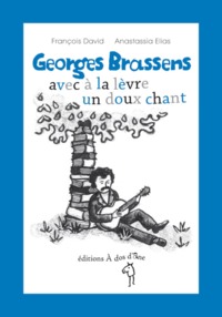 Georges Brassens avec à la lèvre un doux chant