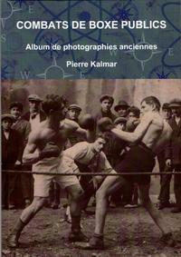 COMBATS DE BOXE PUBLICS - PREMIER VOLUME