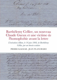 BARTHELEMY CELLIER, UN NOUVEAU CLAUDE GUEUX ET UNE VICTIME DE L'HOMOPHOBIE AVANT LA LETTRE - L'EXECU