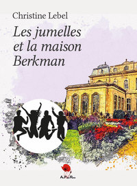 LES JUMELLES ET LA MAISON BERKMAN