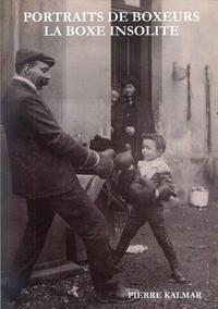 PORTRAITS DE BOXEURS - LA BOXE INSOLITE