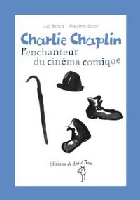 Chalie Chaplin, l'enchanteur du cinéma comique