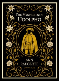Ann Radcliffe: The Mysteries of Udolpho (English Edition)