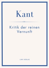 Immanuel Kant: Kritik der reinen Vernunft. Neuausgabe