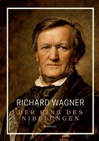 Richard Wagner: Der Ring des Nibelungen. Neuausgabe