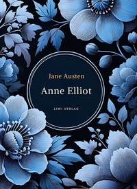 Jane Austen: Anne Elliot. Vollständige Neuausgabe.