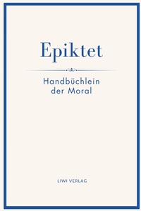 Epiktet: Handbüchlein der Moral