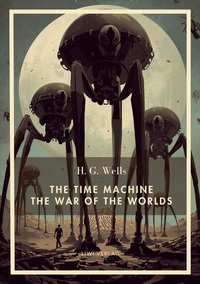H. G. Wells: The Time Machine / The War of the Worlds (English Edition)