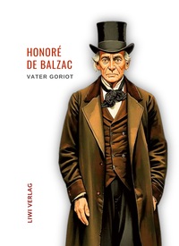 Honoré de Balzac: Vater Goriot. Ungekürzte Ausgabe