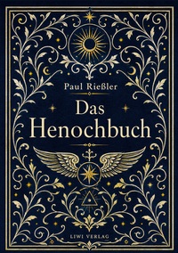 Paul Rießler: Das Henochbuch. Vollständige Neuausgabe