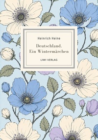 Heinrich Heine: Deutschland. Ein Wintermärchen. Vollständige Neuausgabe
