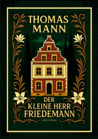 Thomas Mann: Der kleine Herr Friedemann. Novellen.