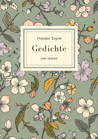 Theodor Storm: Gedichte. Vollständige Neuausgabe