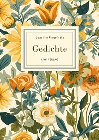 Joachim Ringelnatz: Gedichte. Neuausgabe