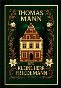 Thomas Mann: Der kleine Herr Friedemann. Novellen.