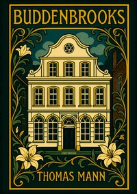 Thomas Mann: Buddenbrooks. Vollständige Neuausgabe