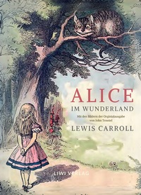 Lewis Carroll: Alice im Wunderland. Vollständige Neuausgabe mit den Illustrationen von John Tenniel