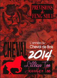 Cheval 2014 - Prévisions & Feng Shui