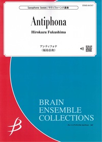 HIROKAZU FUKUSHIMA : ANTIPHONA - SAXOPHONE SEXTET