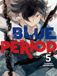 BLUE PERIOD, TOME 5