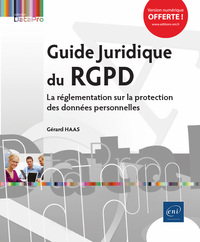 Guide Juridique du RGPD – La  réglementation sur la protection des données personnelles