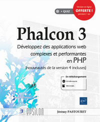 PHALCON 3 - DEVELOPPEZ DES APPLICATIONS WEB COMPLEXES ET PERFORMANTES EN PHP