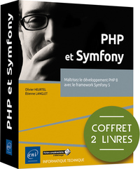 PHP ET SYMFONY - COFFRETS DE 2 LIVRES - MAITRISEZ LE DEVELOPPEMENT PHP 8 AVEC LE FRAMEWORK SYMFONY -