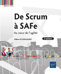 DE SCRUM A SAFE - AU COEUR DE L'AGILITE (2E EDITION)