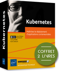 Kubernetes - Coffret de 2 livres : Maîtrisez le déploiement d'applications conteneurisées