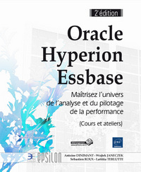 Oracle Hyperion Essbase - Maîtrisez l'univers de l'analyse et du pilotage de la performance (Cours e