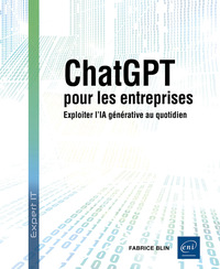 ChatGPT pour les entreprises - Exploiter l’IA générative au quotidien