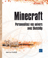 Minecraft - Personnalisez vos univers avec SketchUp