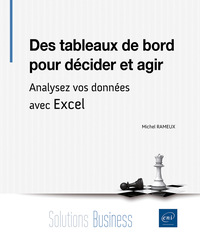 Des tableaux de bord pour décider et agir - Analysez vos données avec Excel