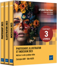 Photoshop, Illustrator et InDesign 2023 - Coffret de 3 livres : Maîtrisez la suite graphique Adobe