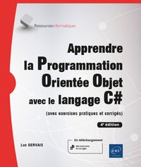 Apprendre la Programmation Orientée Objet avec le langage C# - (avec exercices pratiques et corrigés