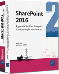 SharePoint 2016 - Coffret de deux livres : Apprendre à utiliser SharePoint et mettre en place un int