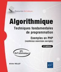Algorithmique - Techniques fondamentales de programmation - Exemples en PHP (nombreux exercices corr