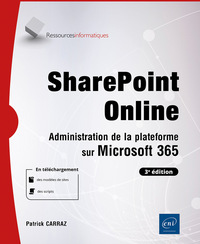 SharePoint Online - Administration de la plateforme sur Microsoft 365 (3e édition)