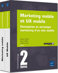 Marketing mobile et UX mobile - Coffret de 2 livres : Conception et stratégie marketing d'un site mo