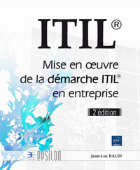 ITIL® - Mise en oeuvre de la démarche ITIL® en entreprise (2e édition)