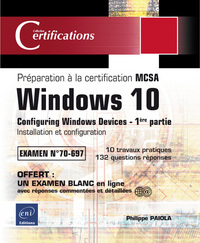 Windows 10 - Préparation à la certification MCSA (Examen 70-697) - 1ère partie: installation et conf