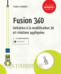 Fusion 360 - Initiation à la modélisation 3D et créations appliquées