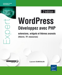 WordPress - Développez avec PHP - extensions, widgets et thèmes avancés (théorie, TP, ressources) (2